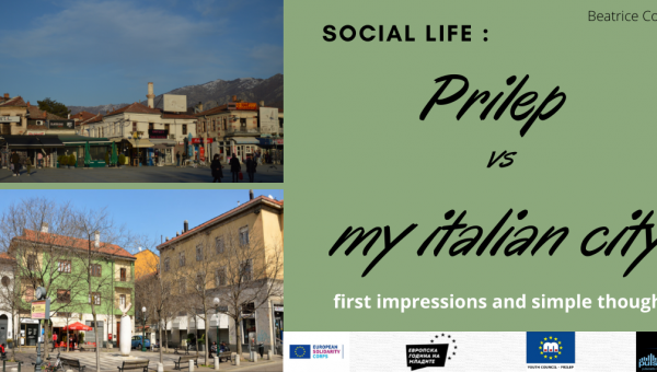 Social life in Prilep vs my Italian city